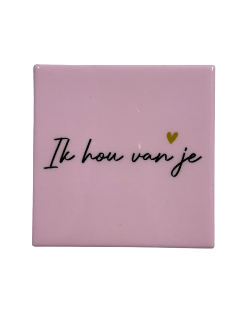 Tegeltje: hou van je